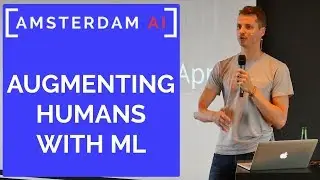 Artificial Intelligence | Augmenting human experts with machine intelligence | Amsterdam AI #1
