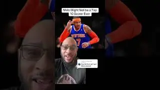 Melo doesn&rsquo;t make my top 10 scorers of all time list