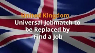 UK ALERT - Universal Jobmatch to be Replaced by &lsquo;Find a Job&rsquo; - Fakhoury Global Immigration