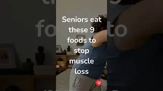 Seniors eat these 9 foods to stop muscle loss #seniorhealth #healthandwellnessforseniors
