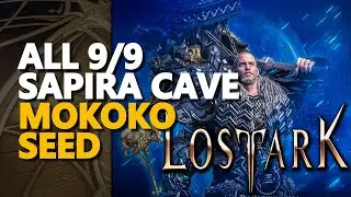 All Sapira Cave Mokoko Seed Lost Ark