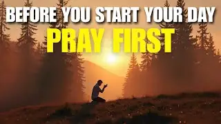 Morning Prayer | How to Talk to God Following Jesus&rsquo; Example