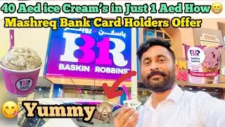 Enjoying 40 Dirham ice Cream&rsquo;s in juat 1 Dirham  Dubai || Mashreq Card Holder Promotions in UAE