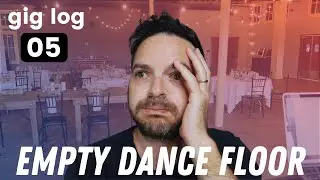 Gig Log 05 | It's Not About A Packed Dance Floor