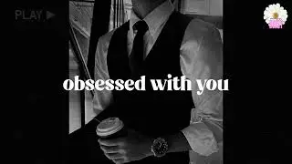 Obsession | you're reading dark romance | dark romance playlist