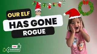 🎄Our Elf Has Gone ROGUE!🎅