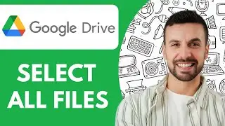 How to Select All Files in Google Drive - 2025 (Full Guide)