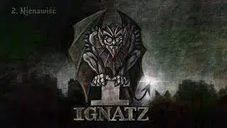 Ignatz I aka Ignacjo - Nienawiść