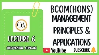 Lecture 6 : Management Principles & Applications| B.Com (Hons) DU | Exams Focused