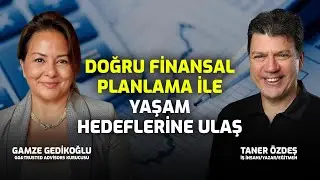 Doğru Finansal Planlama ile Yaşam Hedeflerine Ulaş | Taner Özdeş Akademi