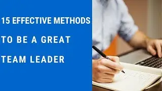 Top 15 Successful team leader qualities.| How to become a great leader.