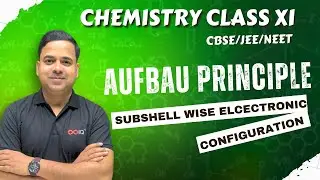 Aufbau principle | Sub shell wise electronic configuration | Chemistry class 11 | CBSE | JEE | NEET