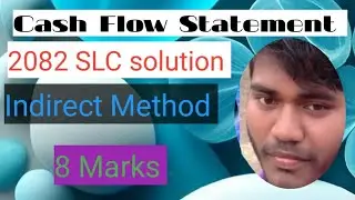 Cash Flow Statement Indirect Method||2082 Account Solution SLC||@Gurubaa @MusicNepalPvtLtd