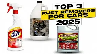 Top 3 BEST Rust Remover for Cars 2025