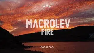 MACROLEV - Fire Original Mix (Original Mix)