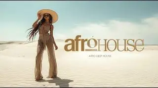 Afro Deep House Music Channel with Tribal & Organic Vibes