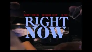 Danny Towers - Right Now (feat. Bossman Dlow & Lil Wet) (Official Music Video)