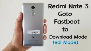 Redmi Note 3 Goto Fastboot To Download Mode (edl Mode)