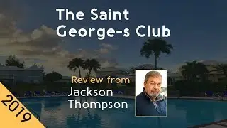 The Saint George-s Club 5* Review 2019