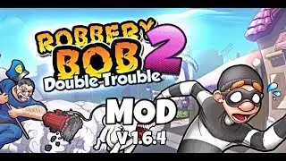 Robbery Bob 2 : Double Trouble MOD [Unlimited Money] (Version 1.6.4) Pro Chhean / Download Link