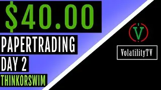 HOW TO PAPER TRADE | $40 Profit in Thinkorswim | VolatilityTV | Paper Day 2