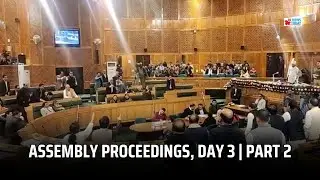 Assembly Proceedings, Day 3 | Part 2 | JK News Today