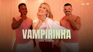Vampirinha - Ivete Sangalo | Coreografia - Lore Improta