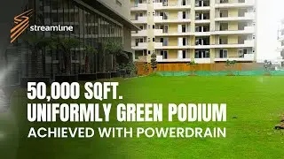 How Streamline Made a 50,000 Sqft Podium Lush Green | Astral PowerDrain Success Story