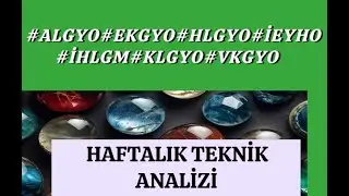 ALGYO - EKGYO - HLGYO - İEYHO - İHLGM - KLGYO - VKGYO HAFTALIK DEĞERLENDİRMELER  11.01.2026