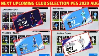 NEXT UPCOMING CLUB SELECTIONS MAX RATINGS | PES 2020 MOBILE & PC | ZAKI PES OFFICIAL