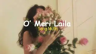 O' Meri Laila (Slowed+Reverbed) | Atif Aslam