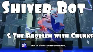 ShiverBot and the Problem with Chunks