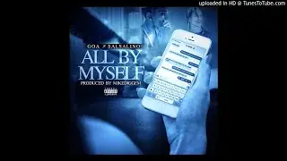 Salsalino All By Myself ft Goa (Prod. By Mikediggem)