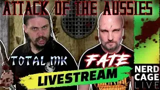 Attack of the Aussies! Total MK Returns w/ FATE! PLUS SPECIAL JUNE GUEST ANNOUNCEMENT! #NerdCageLIVE