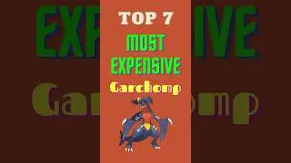 Garchomp 🤩 Top 7 Most Expensive Pok&eacute;mon Cards!