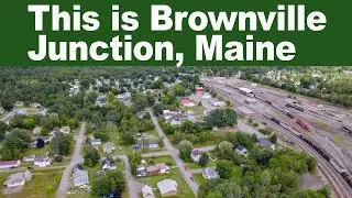 What does Brownville Junction, Maine look like today? | 20