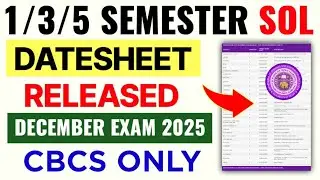 SOL 1/3/5 Semester Datesheet Release December exam 2025: CBCS ONLY | DU SOL Exam Datesheet DEC 2025