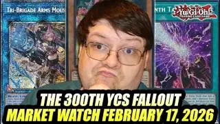 The 300th YCS Fallout! Yu-Gi-Oh! Market Watch February 16,  2026