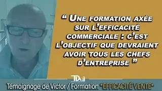 Efficacit&eacute; Vente - T&eacute;moignage de Victor THEATE sur Victor Cabrera