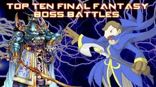 (OLD) Top Ten Final Fantasy Boss Battles