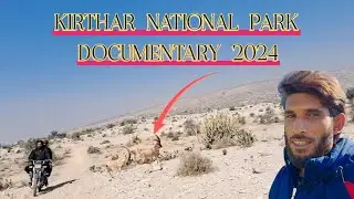 kirthar national park documentary 2024