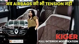 Kiger full interior modification || अब AIRBAGS की भी TENSION नही || Budget Interior Modification