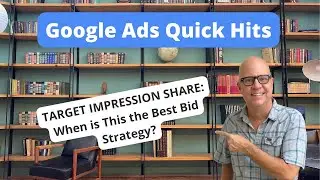 TARGET IMPRESSION SHARE:  When is This the Best Bid Strategy?