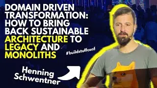 Domain Driven Transformation&mdash;How to Bring Back Sustainable Architecture to | Henning Schwentner