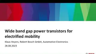 Wide band gap power transistors for electrified mobility - Klaus Heyers (Bosch)