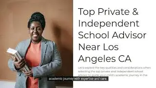 Finding the Best Private and Independent School Advisor in Los Angeles