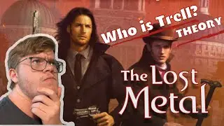 Lost Metal Theory - Who Is Trell?