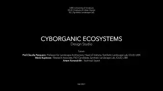 Designstudio 1 : CYBORGANIC ECOSYSTEMS | UIBK IOUD SLL