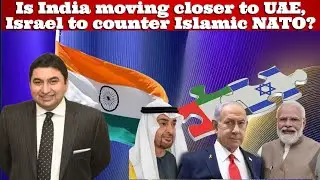 #DrQamarCheema Is #India moving closer to #UAE, #Israel, to counter Islamic NATO? ##Pakistan 