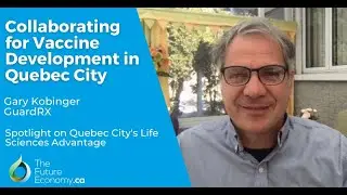 Collaborating for Vaccine Development in Quebec City | Gary Kobinger, GuardRX